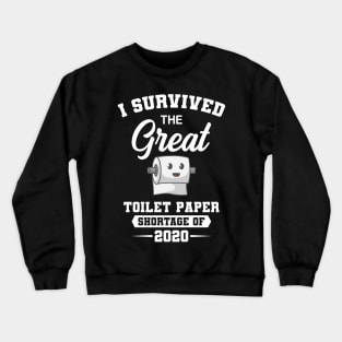 Great Toilet Paper Shortage 2020 Gift Crewneck Sweatshirt